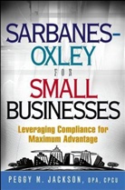 Peggy M Jackson, Peggy M. Jackson - Sarbanes-Oxley for Small Businesses