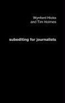 Wynford Hicks, Wynford Holmes Hicks, HICKS WYNFORD HOLMES TIM, Tim Holmes - Subediting and Production for Journalists