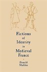 Donald Maddox, Patrick Boyde, Alastair Minnis - Fictions of Identity in Medieval France