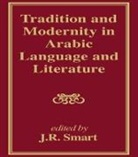 J R Smart, J R Smart Smart, J. R. Smart, Smart J. R., J. Smart, J. R. Smart - Tradition and Modernity in Arabic Language and Literature