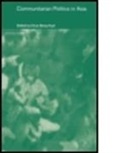 Beng Chua, Beng Huat Chua, Beng-Huat Chua, Beng Huat Chua - Communitarian Politics in Asia