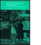 James Cotton, James S Cotton, Cotton James - East Timor, Australia and Regional Order