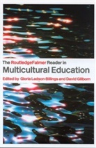 David Gilbom, David Gillborn, Gloria Ladson-Billings, David Gillborn, David (Institute of Education Gillborn, David (University of Birmingham Gillborn... - The RoutledgeFalmer Reader in Multicultural Education