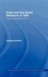 George Sanford, George (University of Bristol Sanford, George (University of Durham Sanford, George Dr Sanford, Sanford George - Katyn and the Soviet Massacre of 1940