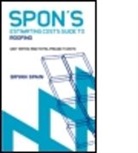Bryan Spain, Bryan (Consultant Quantity Surveyor Spain, Bryan J.d. Spain, Spain Bryan - Spon''s Estimating Cost Guide to Roofing