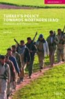 Bill Park, Bill (King's College London Park, Bill (King''s College London Park, William Park - Turkey''s Policy Towards Northern Iraq