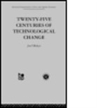 J. Mokyr, Joel Mokyr - Twenty-Five Centuries of Technological Change