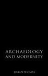 Julian Thomas - Archaeology and Modernity