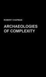 Robert Chapman, CHAPMAN ROBERT - Archaeologies of Complexity