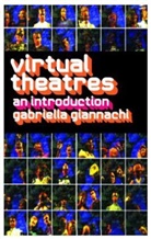 Gabriella Giannachi, G. Giannachi, Gabriella Giannachi, Giannachi Gabri, Giannachi Gabriella - Virtual Theatres