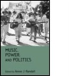 Randall, Annie J. Randall, Annie J. Randall, Randall Annie J. - Music, Power, and Politics