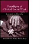 Rachelle A. Dorfman, Rachelle A. Meyer Dorfman, Rachelle A. Morgan Dorfman, Ph.d. Dorfman-Zukerman, Phil Meyer, Melinda L. Morgan... - Paradigms of Clinical Social Work