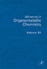 Robert (EDT)/ Hill West, Mark J Fink, Mark J. Fink, Mark J. (Department of Chemistry Fink, Fink Mark J., Anthony F Hill... - Advances in Organometallic Chemistry