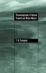 T R Crompton, T. R Crompton, T. R. Crompton, T.R Crompton, T.R. Crompton, CROMPTON T R... - Chromatography of Natural, Treated and Waste Waters