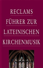 Michael Wersin - Reclams Führer zur lateinischen Kirchenmusik