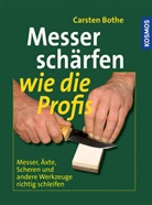 Carsten Bothe - Messer schärfen wie die Profis