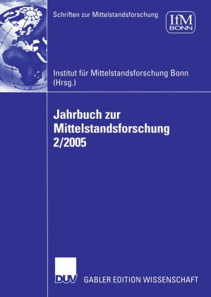 Institu für Mittelstandsforschung, Institut für Mittelstandsforschung,  Institut für Mittelstandsforschung,  Institut für Mittelstandsforschung (IFM) - Jahrbuch zur Mittelstandsforschung. Bd.2/2005 - Hrsg. v. Institut für Mittelstandsforschung
