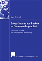 Marc-R Strauss, Marc-R. Strauss - Erfolgsfaktoren von Banken im Firmenkundengeschäft