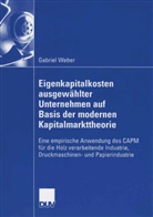 Gabriel Weber - Eigenkapitalkosten ausgewählter Unternehmen auf Basis der modernen Kapitalmarkttheorie