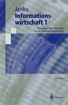 Wolfgang Janko, Wolfgang H. Janko - Informationswirtschaft - 1: Informationswirtschaft 1