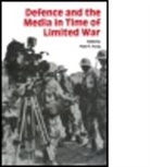 Peter Young, Peter R Young, Peter R. Young, Peter R. Young - Defence and the Media in Time of Limited War