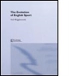 Wigglesworth, Neil Wigglesworth, Neil (Lancaster University Wigglesworth, Wigglesworth Neil - Evolution of English Sport