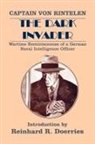Captain Franz von Rintelen, Franz von Rintelen, Wesley K. Wark - The Dark Invader