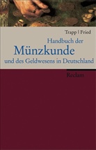 Torsten Fried, Wolfgang Trapp - Handbuch der Münzkunde und des Geldwesens in Deutschland