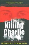 Wensley Clarkson - Killing Charlie