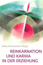 Hein Zimmermann, Heinz Zimmermann - Reinkarnation und Karma in der Erziehung