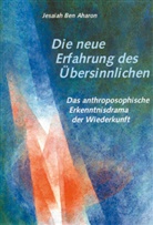 Jesaiah B Aharon, Jesaiah Ben Aharon, Jesaiah BenAharon - Die neue Erfahrung des Übersinnlichen