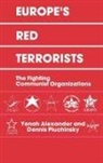 Yonah Alexander, Yonah Pluchinsky Alexander, ALEXANDER YONAH PLUCHINSKY DENNI, Dennis A. Pluchinsky, Pluchinsky Dennis A., Yonah Alexander... - Europe''s Red Terrorists