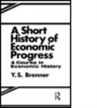 Y. S. Brenner, Y S Brennor, Y. S. Brennor, Y.S. Brennor, Brennor y. S. - Short History of Economic Progress