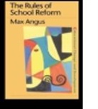 Max Angus - Rules of School Reform