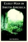 Ales Hrdlicka - Early Man in South America