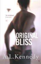 A. L. Kennedy - Original Bliss