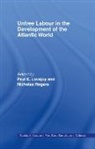 Paul E. (York University Lovejoy, Paul E. Rogers Lovejoy, Paul E Lovejoy, Paul E. Lovejoy, Paul E. (York University Lovejoy, Nicholas Rogers... - Unfree Labour in the Development of the Atlantic World
