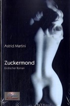 Astrid Martini - Zuckermond