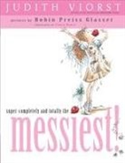 Judith Viorst, Judith/ Preiss-Glasser Viorst, Robin Preiss Glasser - Super-completely and Totally the Messiest