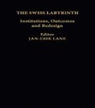 Jan-Erik Lane, Jan-Erik Lane, Lane Jan-Erik - The Swiss Labyrinth