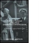 Michael Simpson - A Life Of Admiral Of The Fleet Viscount Cunningham Of Hyndhope