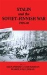 E. N. Kulkov, Alexander O. Chubaryan, E. N. Kulkov, E.N. Kulkov, Oleg Aleksandrovich Rzheshevskii, Harold Shukman - Stalin And The Soviet Finnish War 1939-1940