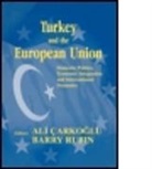 Ali Carkoglu, Barry Rubin, Ali Carkoglu, Carkoglu Ali, Barry Rubin, Rubin Barry - Turkey and the European Union
