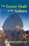 Jeremy Keenan, Keenan Jeremy, Jeremy Keenan - Lesser Gods of the Sahara