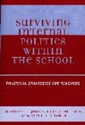 Beverley Johns, Beverley H. Johns, Beverley H. Mcgrath Johns, Beverley H./ Mcgrath Johns, Sarup R. Mathur, Mathur Sarup R.... - Surviving Internal Politics Within the School