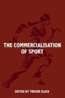 Trevor Slack, Trevor Slack, Slack Trevor - Commercialisation of Sport