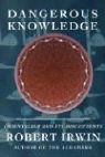 Robert Irwin - Dangerous Knowledge: