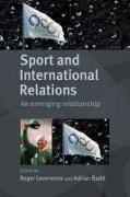 Adrian (London South Bank University Budd, Adrian Levermore Budd, ROGER LEVERMORE, Boria Majumdar, ADRIAN BUDD, ROGER LEVERMORE... - Sport and International Relations - An Emerging Relationship