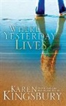 Karen Kingsbury - Where Yesterday Lives