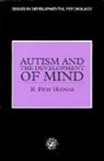 R Peter Hobson, R. Peter Hobson, Hobson R. Peter, R. Peter Hobson - Autism and the Development of Mind